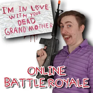 I'm in Love With Your Dead Grandmother 3: Online Battle Royale