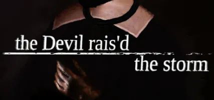 the Devil rais'd the storm