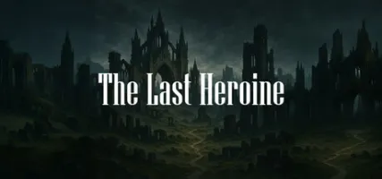 The Last Heroine