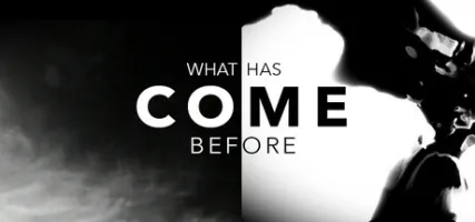 What Has Come Before