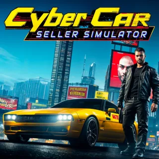 Cyber Car Seller Simulator