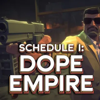 Schedule I: Dope Empire