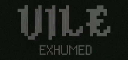 VILE: Exhumed