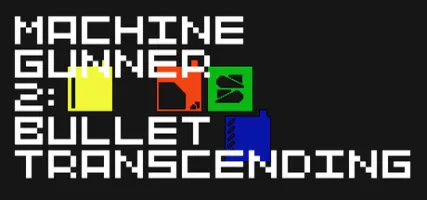 MachineGunner2: Bullet Transcending