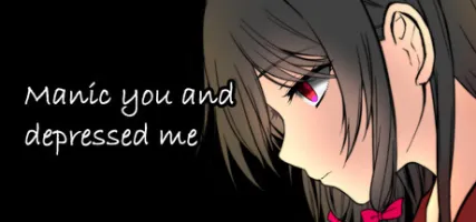 Manic you and depressed me