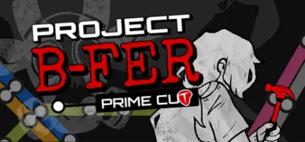 Project B-FER: Prime Cut