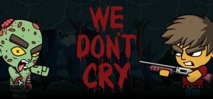 We Don't Cry: Zombie Survival