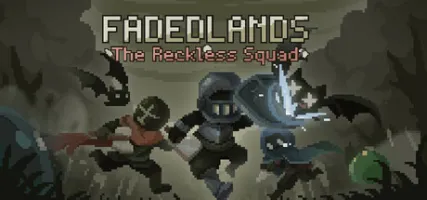 Fadedlands: The Reckless Squad