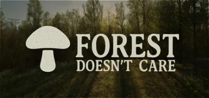 Forest Doesn't Care