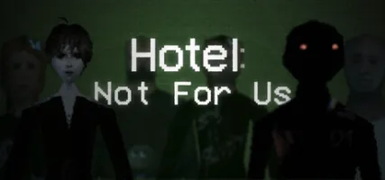 Hotel: Not For Us