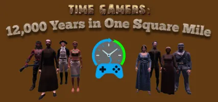Time Gamers: 12000 Years in One Square Mile