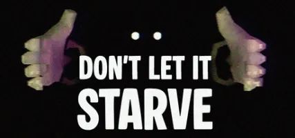 Don't Let It Starve