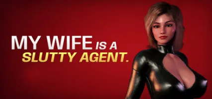 My wife is a slutty agent