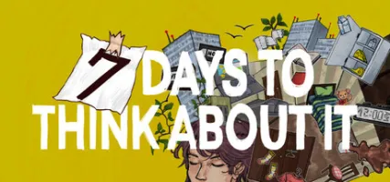 7 Days To Think About It