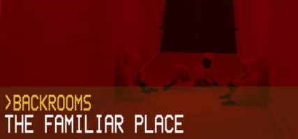 Backrooms: The Familiar Place