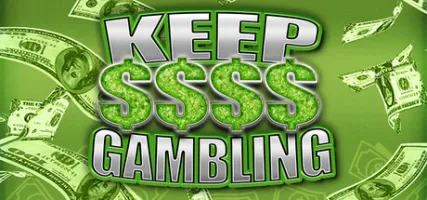 KEEP GAMBLING