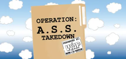 Operation: A.S.S. Takedown