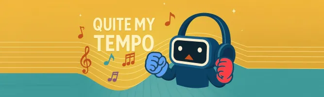Quite My Tempo