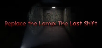 Replace the Lamp: The Last Shift