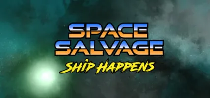 Space Salvage: Ship Happens