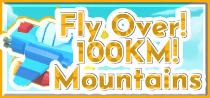 Fly Over! 100KM! Mountains!