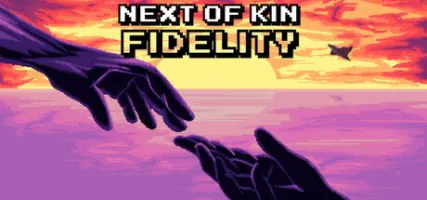 Next of Kin: Fidelity