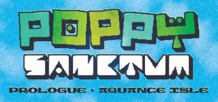 Poppy Sanctum Prologue: Aquance Isle