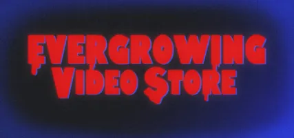 Evergrowing Video Store