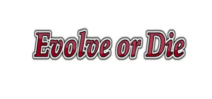 Evolve or Die
