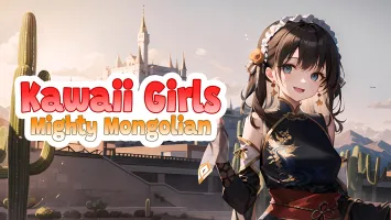 Kawaii Girls: Mighty Mongolian