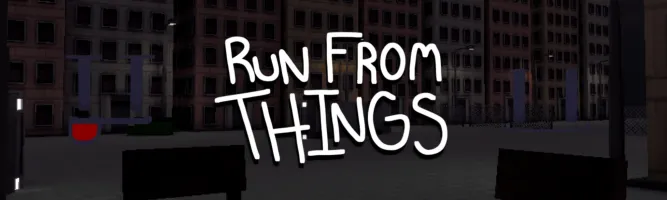 Run From Things