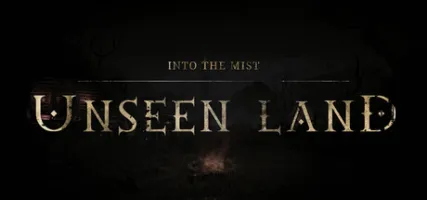UNSEEN LAND: INTO THE MIST