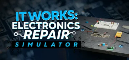 It Works: Electronics Repair Simulator