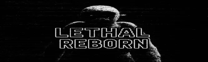 Lethal Reborn