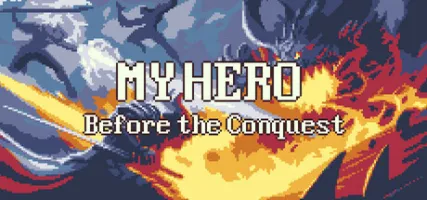 MY HERO: Before the Conquest