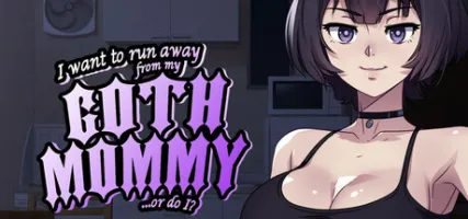 I want to run away from my goth mommy... or do I?