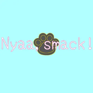 Nyaa smack!