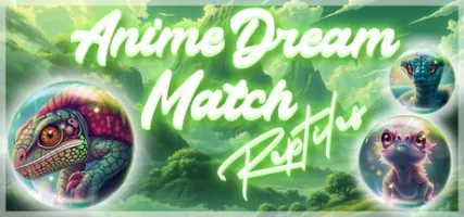 Anime Dream Match: Reptiles