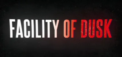 Facility of Dusk