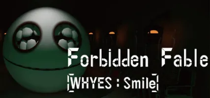 Forbidden Fable: WHYES: Smile