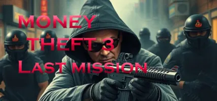Money Theft 3 Last Mission