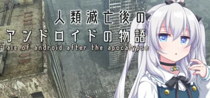 Tale of android after the Apocalypse