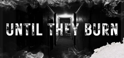 Until They Burn