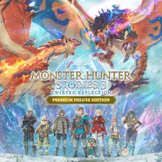 Monster Hunter Stories 3: Twisted Reflection Premium