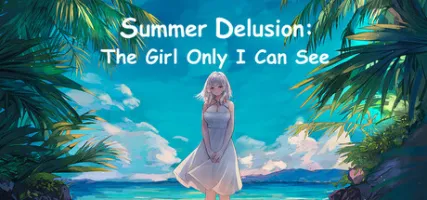 Summer Delusion: The Girl Only I Can See