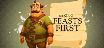 The King Feasts First