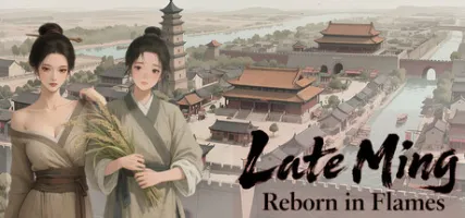 Late Ming: Reborn in Flames