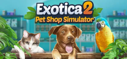 Exotica 2: Pet Shop Simulator