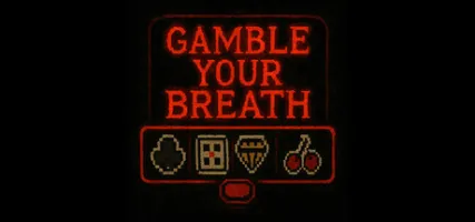 Gamble Your Breath