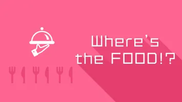Where's the FOOD!?